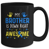 My Brother Down Right Awesome Down Syndrome Awareness Mug | siriusteestore
