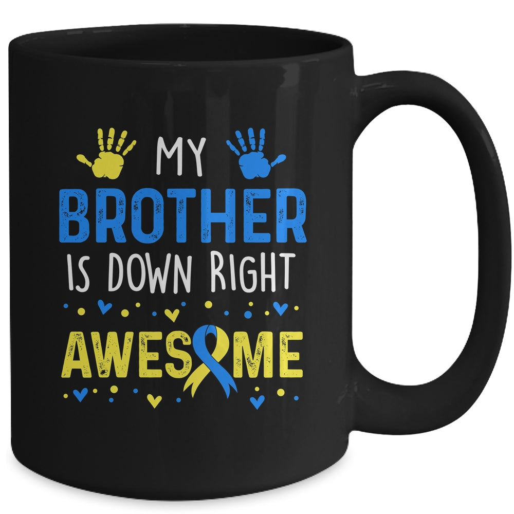 My Brother Down Right Awesome Down Syndrome Awareness Mug | siriusteestore