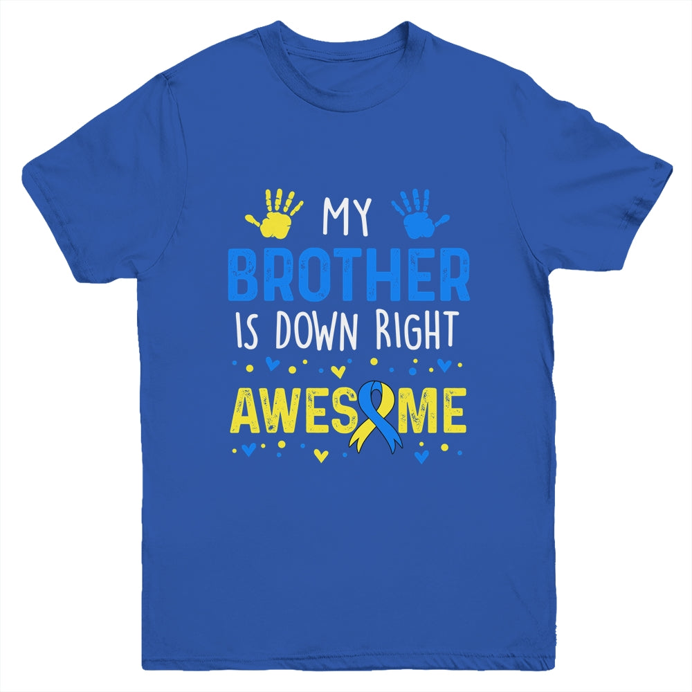 My Brother Down Right Awesome Down Syndrome Awareness Youth Shirt | siriusteestore