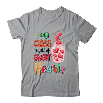 My Class Is Full Of Sweethearts Valentines Day Teacher Shirt & Hoodie | siriusteestore