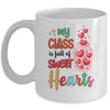 My Class Is Full Of Sweethearts Valentines Day Teacher Mug | siriusteestore