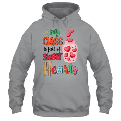 My Class Is Full Of Sweethearts Valentines Day Teacher Shirt & Hoodie | siriusteestore