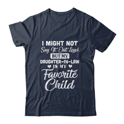 My Daughter-In-Law Is My Favorite Child For Dad Mom In Law Shirt & Hoodie | siriusteestore