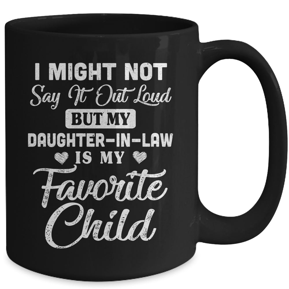 My Daughter-In-Law Is My Favorite Child For Dad Mom In Law Mug | siriusteestore