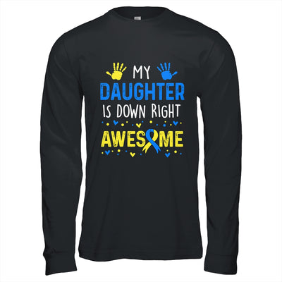 My Daughter Down Right Awesome Down Syndrome Awareness Shirt & Hoodie | siriusteestore
