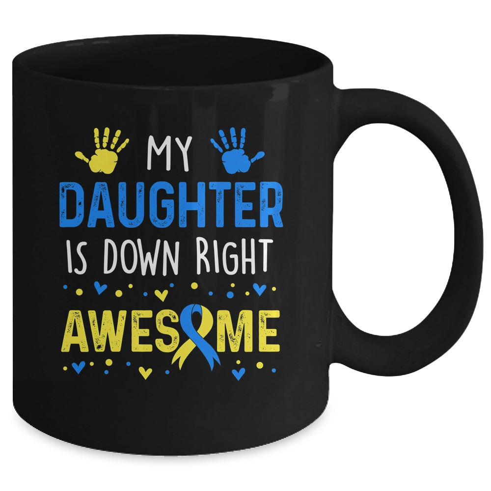 My Daughter Down Right Awesome Down Syndrome Awareness Mug | siriusteestore