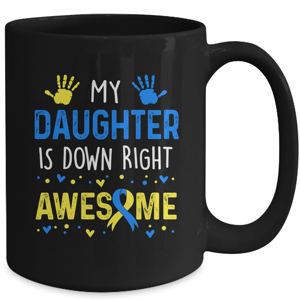 My Daughter Down Right Awesome Down Syndrome Awareness Mug | siriusteestore