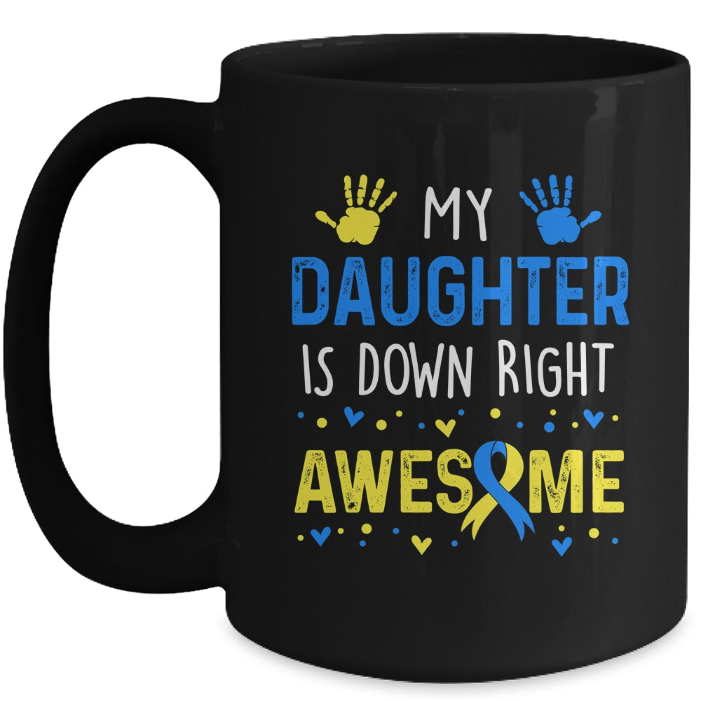 My Daughter Down Right Awesome Down Syndrome Awareness Mug | siriusteestore