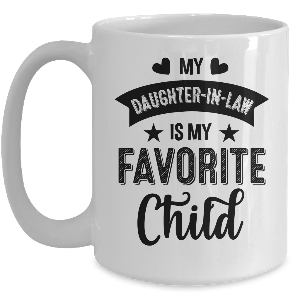 My Daughter In Law Is My Favorite Child Funny From Mom Dad Mug | siriusteestore
