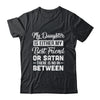 My Daughter Is Either My Best Friend Or Satan mom Funny Shirt & Tank Top | siriusteestore