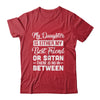 My Daughter Is Either My Best Friend Or Satan mom Funny Shirt & Tank Top | siriusteestore