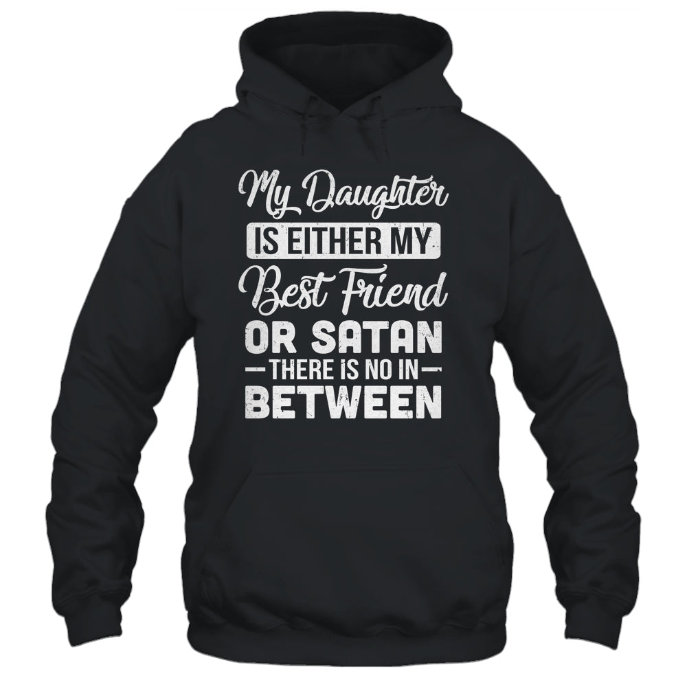 My Daughter Is Either My Best Friend Or Satan mom Funny Shirt & Tank Top | siriusteestore