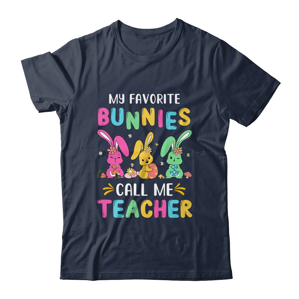 My Favorite Bunnies Call Me Teacher Classroom Bunny Easter Shirt & Hoodie | siriusteestore