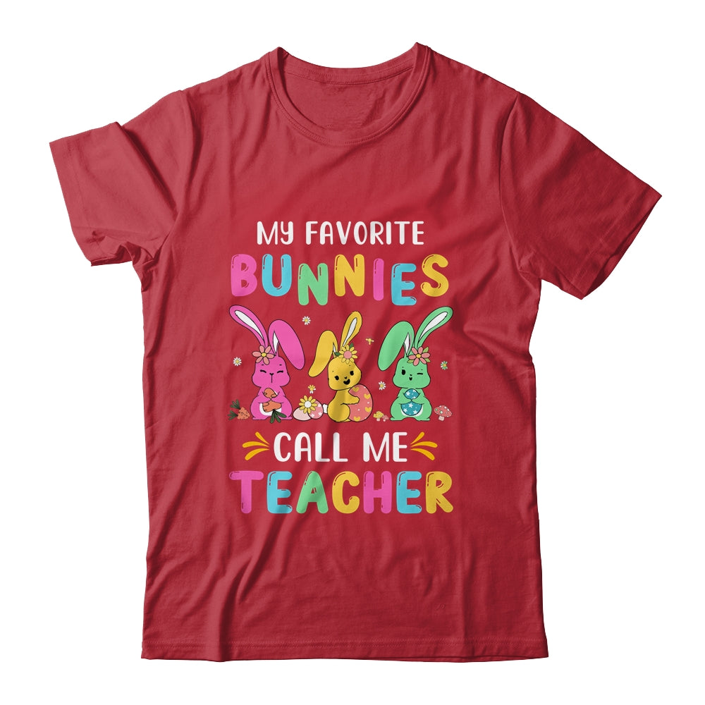 My Favorite Bunnies Call Me Teacher Classroom Bunny Easter Shirt & Hoodie | siriusteestore