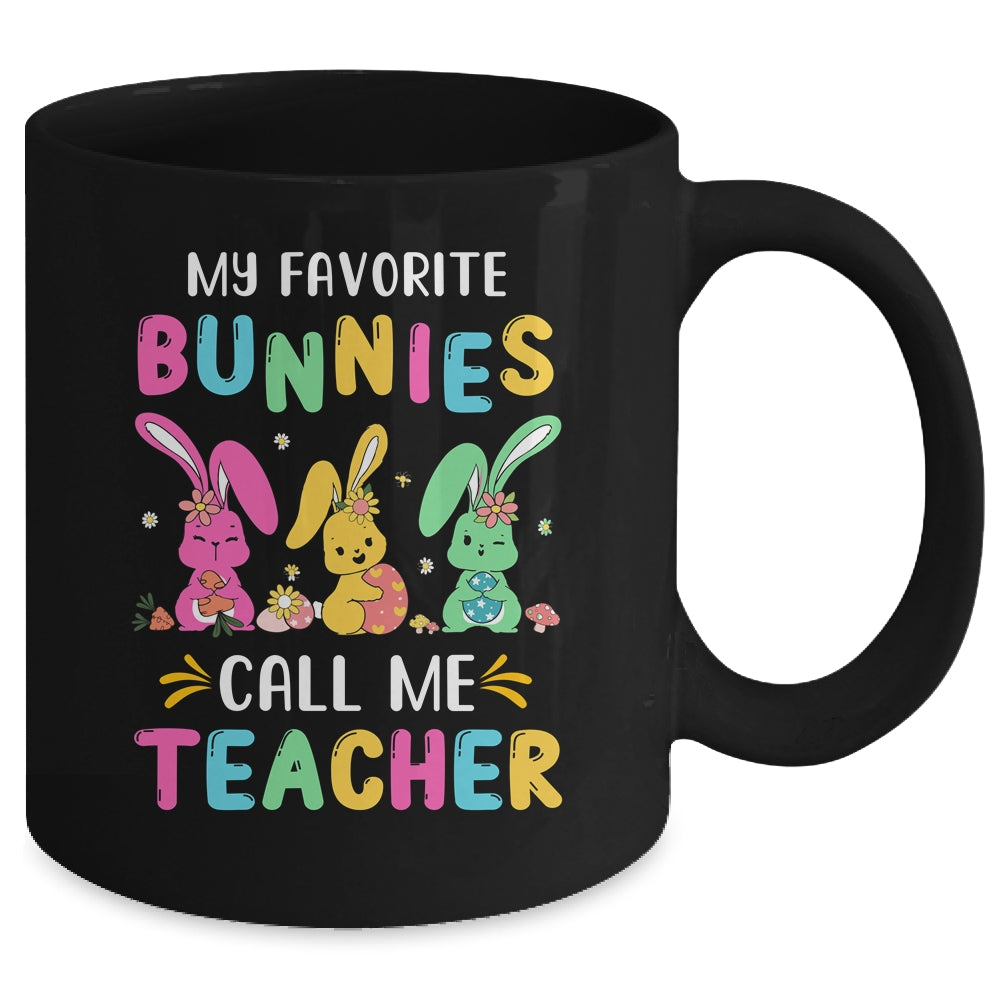 My Favorite Bunnies Call Me Teacher Classroom Bunny Easter Mug | siriusteestore