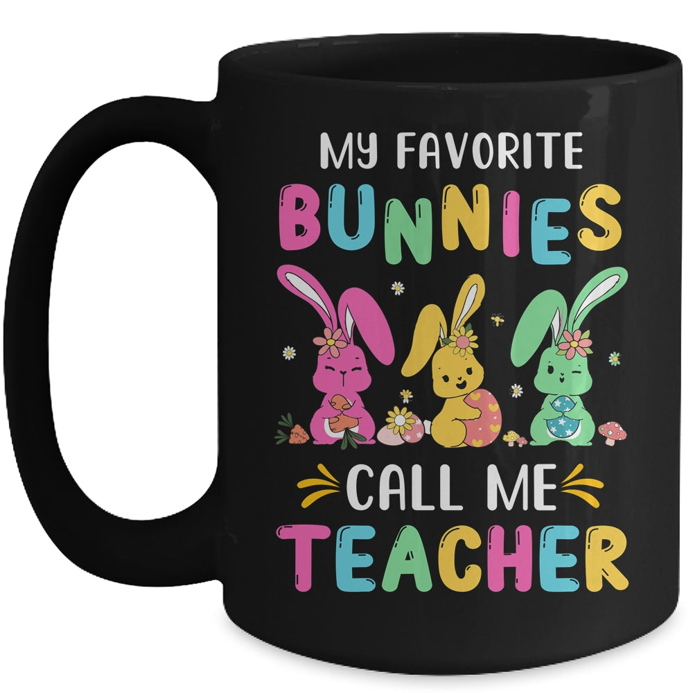 My Favorite Bunnies Call Me Teacher Classroom Bunny Easter Mug | siriusteestore