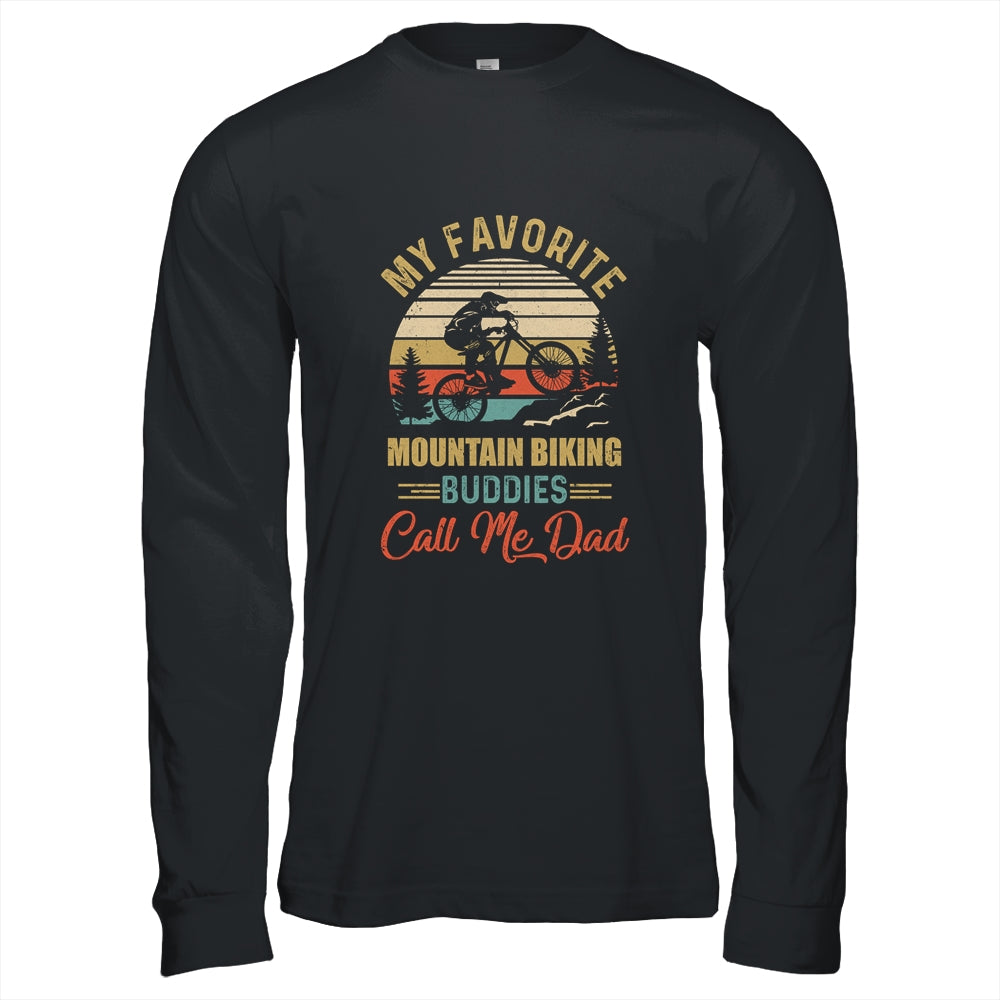 My Favorite Mountain Biking Buddies Call Me Dad Fathers Day Shirt & Hoodie | siriusteestore