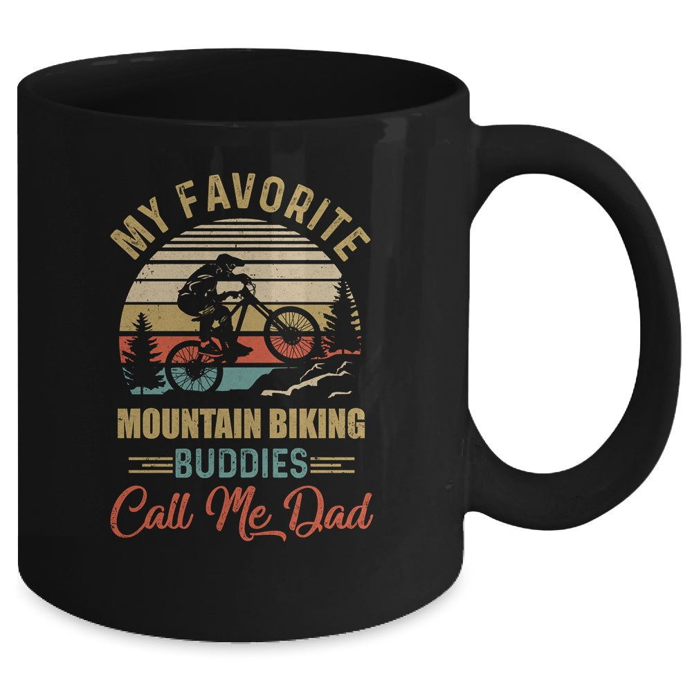 My Favorite Mountain Biking Buddies Call Me Dad Fathers Day Mug | siriusteestore