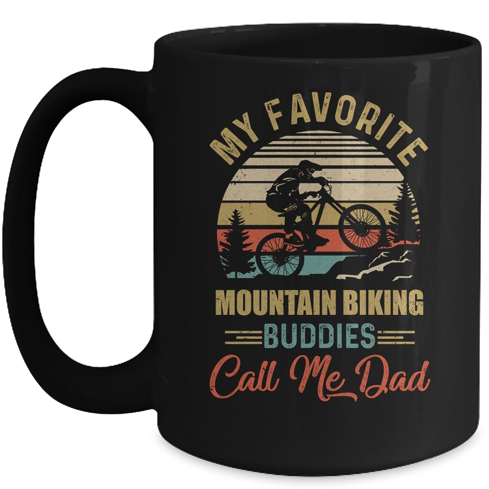 My Favorite Mountain Biking Buddies Call Me Dad Fathers Day Mug | siriusteestore