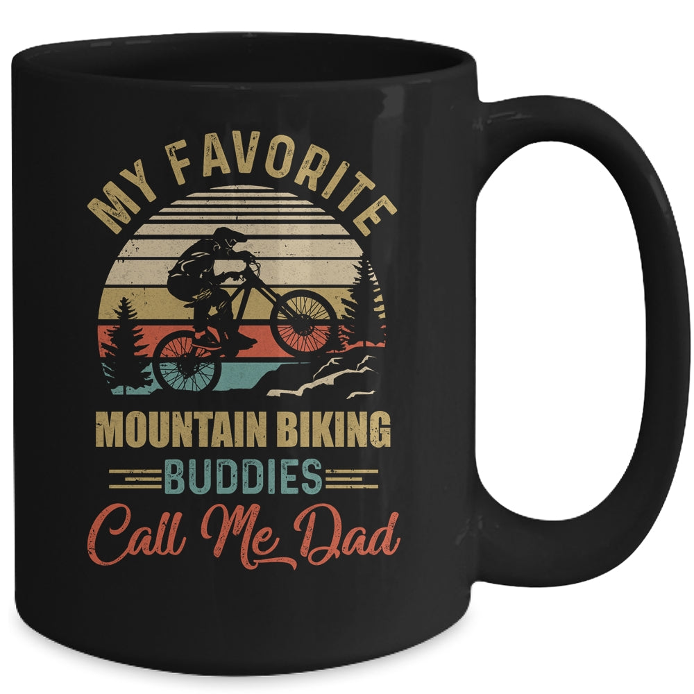 My Favorite Mountain Biking Buddies Call Me Dad Fathers Day Mug | siriusteestore