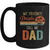 My Favorite People Call Me Dad Funny Fathers Day Mug | siriusteestore