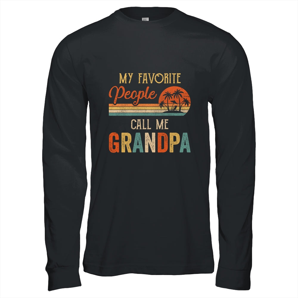 My Favorite People Call Me Grandpa Funny Fathers Day Shirt & Hoodie | siriusteestore
