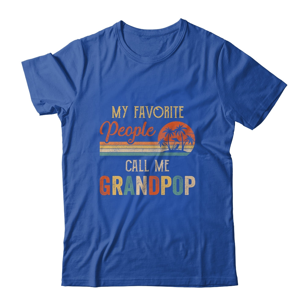 My Favorite People Call Me Grandpop Funny Fathers Day Shirt & Hoodie | siriusteestore