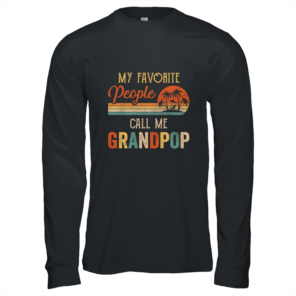 My Favorite People Call Me Grandpop Funny Fathers Day Shirt & Hoodie | siriusteestore