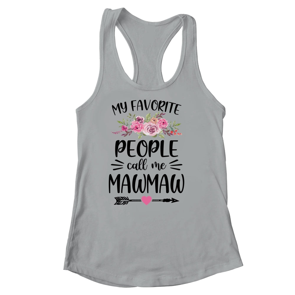 My Favorite People Call Me MawMaw Mother's Day Floral Shirt & Tank Top | siriusteestore