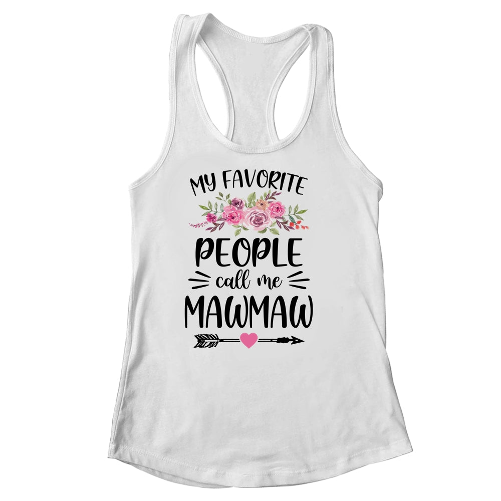 My Favorite People Call Me MawMaw Mother's Day Floral Shirt & Tank Top | siriusteestore