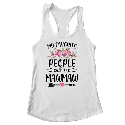 My Favorite People Call Me MawMaw Mother's Day Floral Shirt & Tank Top | siriusteestore