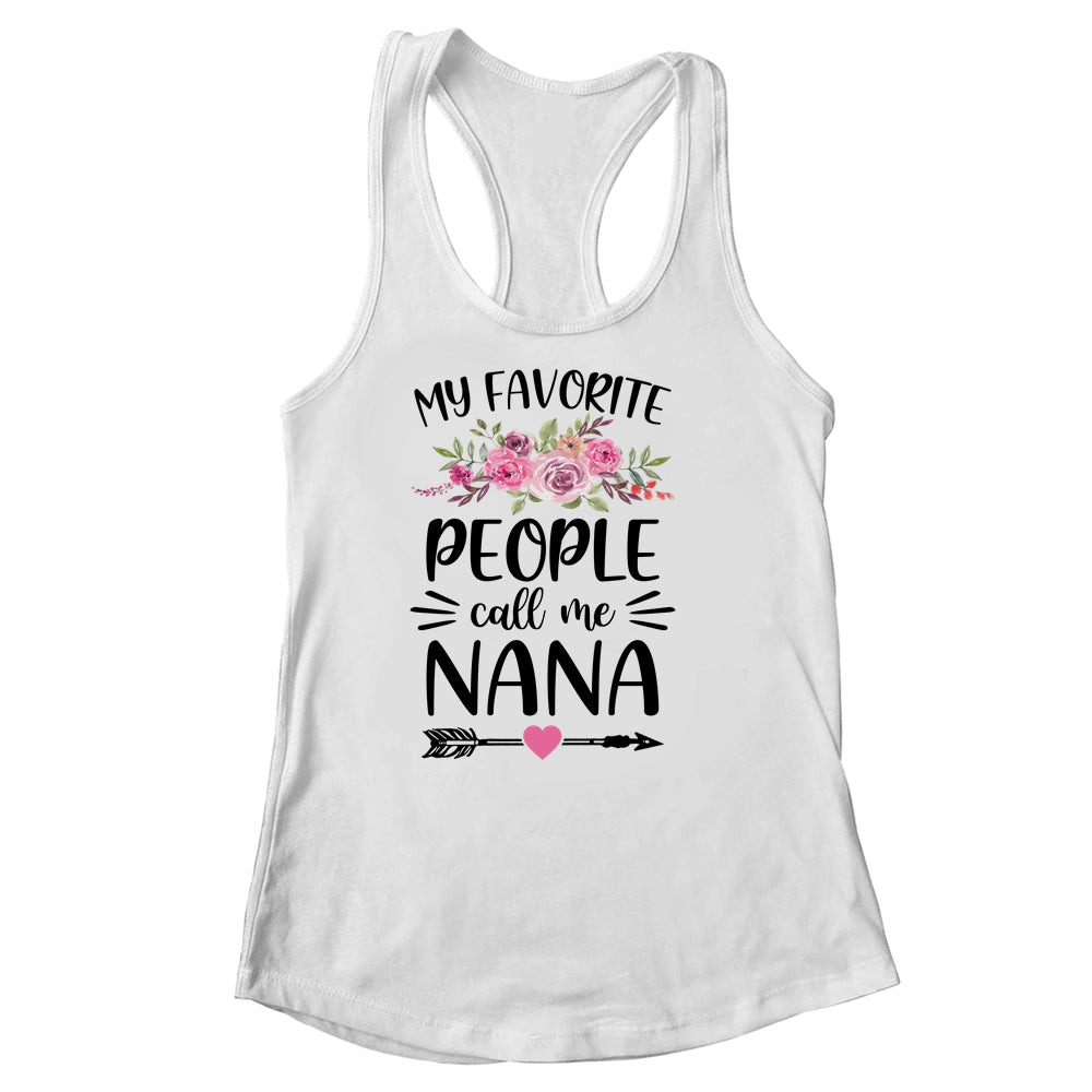 My Favorite People Call Me Nana Mother's Day Floral Shirt & Tank Top | siriusteestore