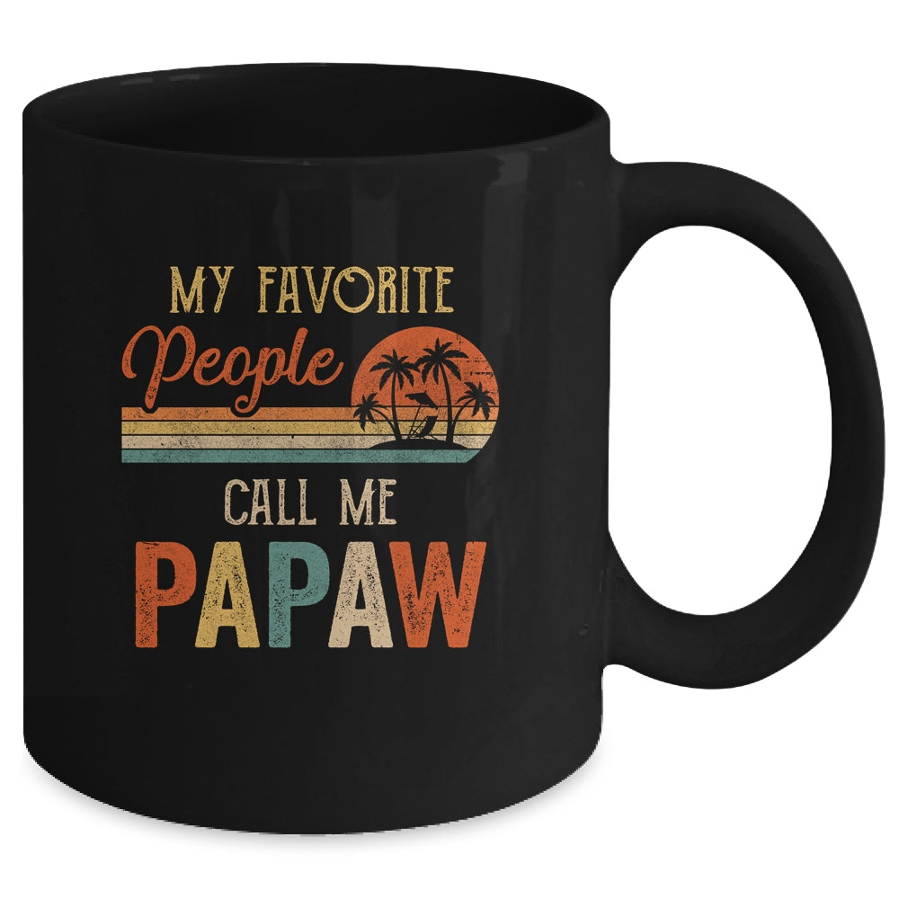 My Favorite People Call Me Papaw Funny Fathers Day Mug | siriusteestore