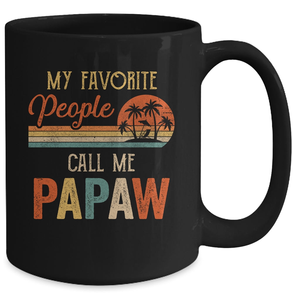 My Favorite People Call Me Papaw Funny Fathers Day Mug | siriusteestore
