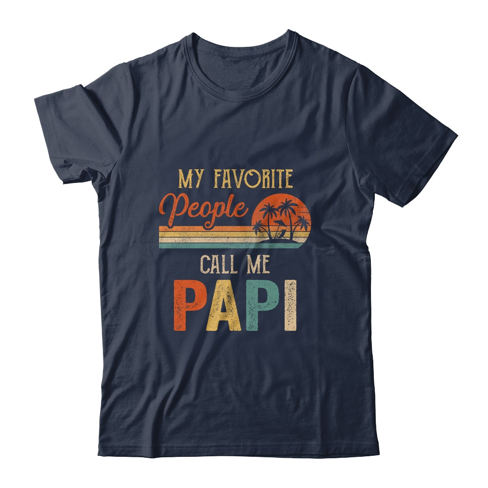 My Favorite People Call Me Papi Funny Fathers Day Shirt & Hoodie | siriusteestore