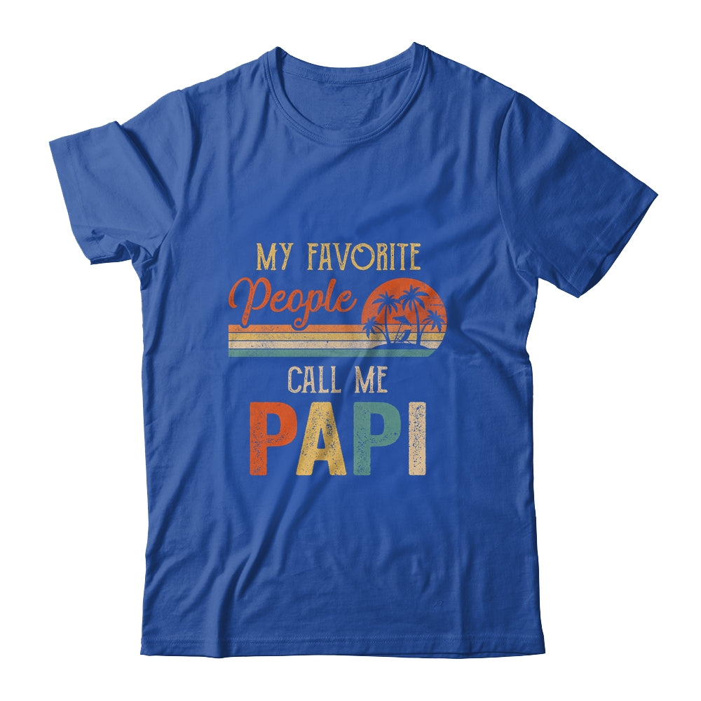 My Favorite People Call Me Papi Funny Fathers Day Shirt & Hoodie | siriusteestore