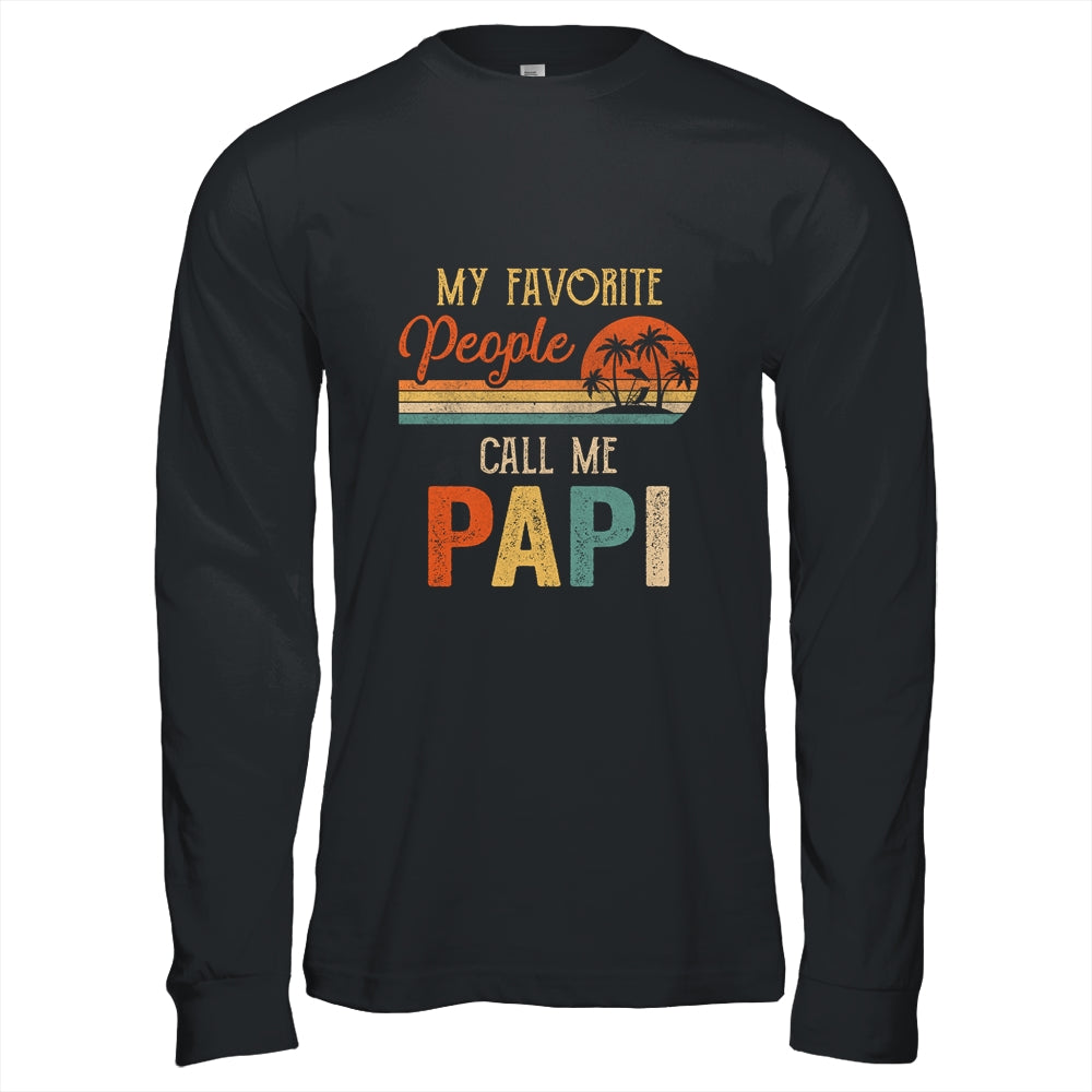 My Favorite People Call Me Papi Funny Fathers Day Shirt & Hoodie | siriusteestore