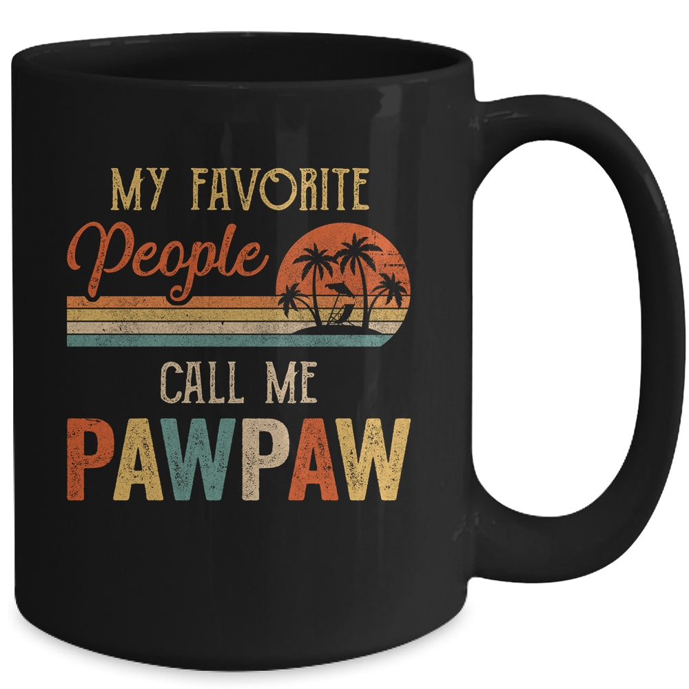 My Favorite People Call Me Pawpaw Funny Fathers Day Mug | siriusteestore