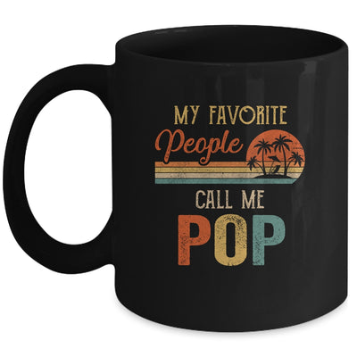 My Favorite People Call Me Pop Funny Fathers Day Mug | siriusteestore