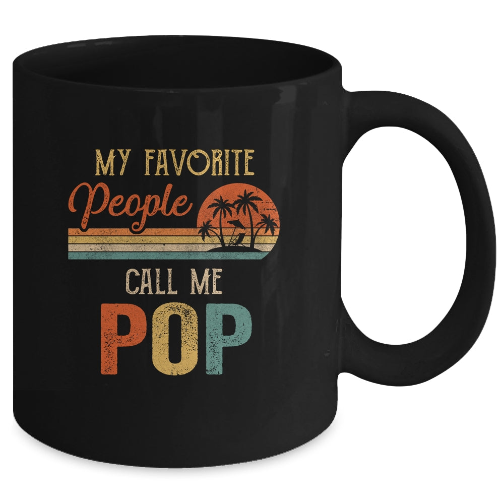 My Favorite People Call Me Pop Funny Fathers Day Mug | siriusteestore