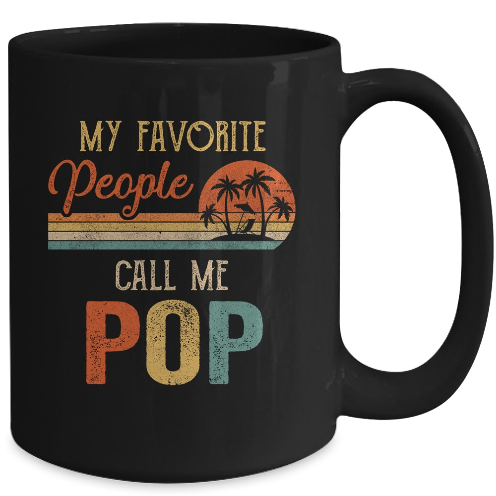 My Favorite People Call Me Pop Funny Fathers Day Mug | siriusteestore