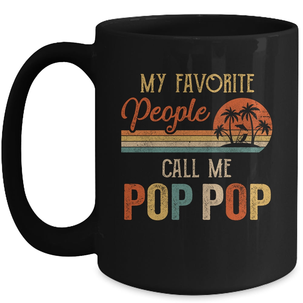 My Favorite People Call Me Pop Pop Funny Fathers Day Mug | siriusteestore