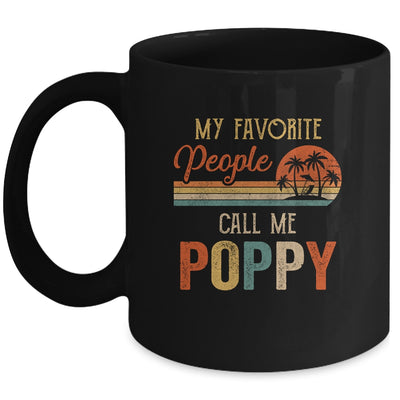 My Favorite People Call Me Poppy Funny Fathers Day Mug | siriusteestore