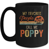 My Favorite People Call Me Poppy Funny Fathers Day Mug | siriusteestore