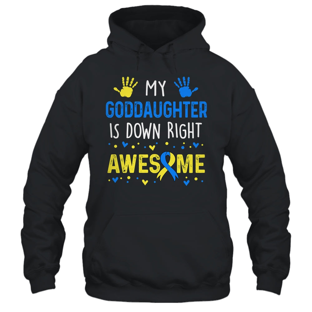 My Goddaughter Down Right Awesome Down Syndrome Awareness Shirt & Hoodie | siriusteestore