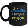 My Granddaughter Down Right Awesome Down Syndrome Awareness Mug | siriusteestore