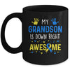 My Grandson Down Right Awesome Down Syndrome Awareness Mug | siriusteestore