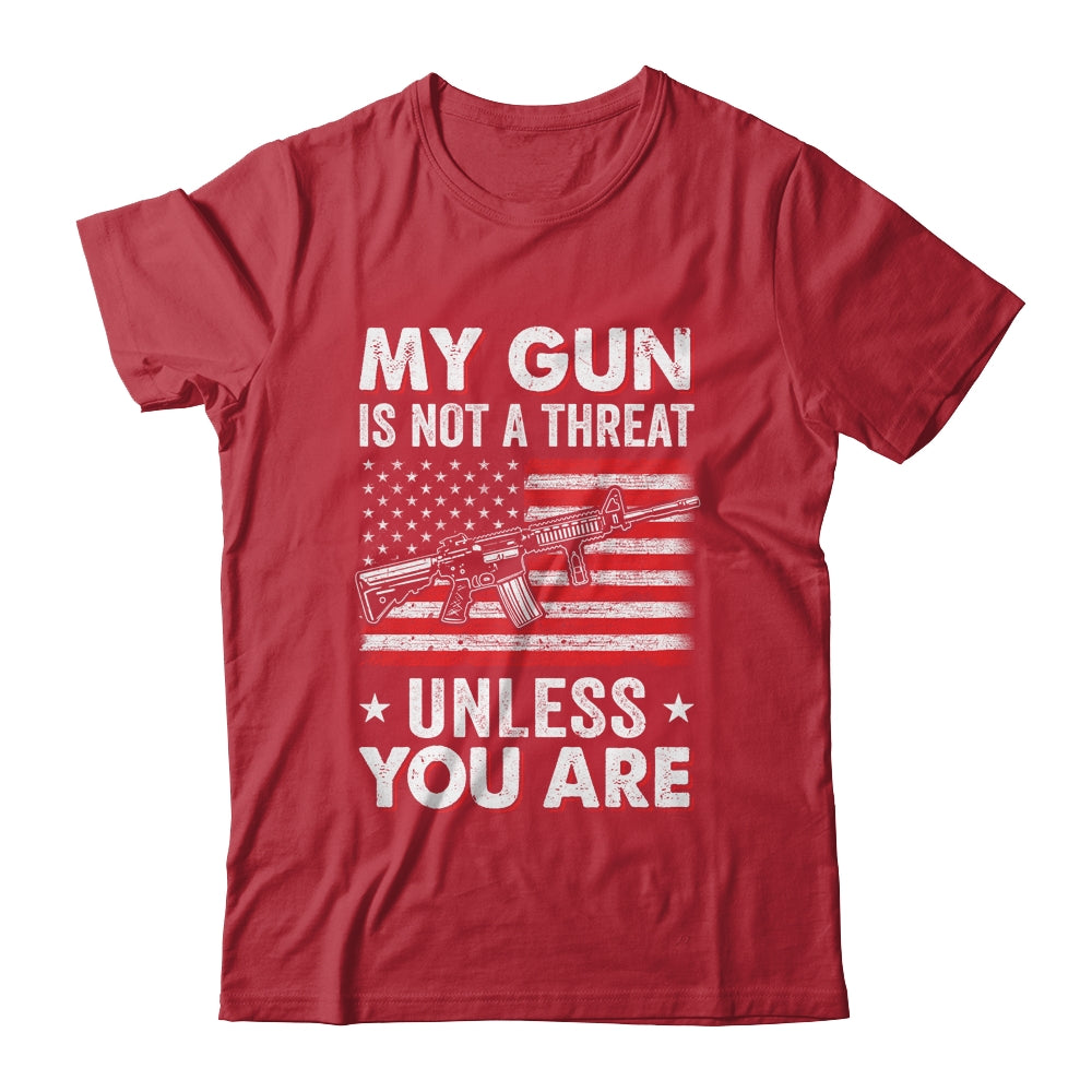 My Gun Is Not A Threat Unless You Are American Flag Shirt & Hoodie | siriusteestore