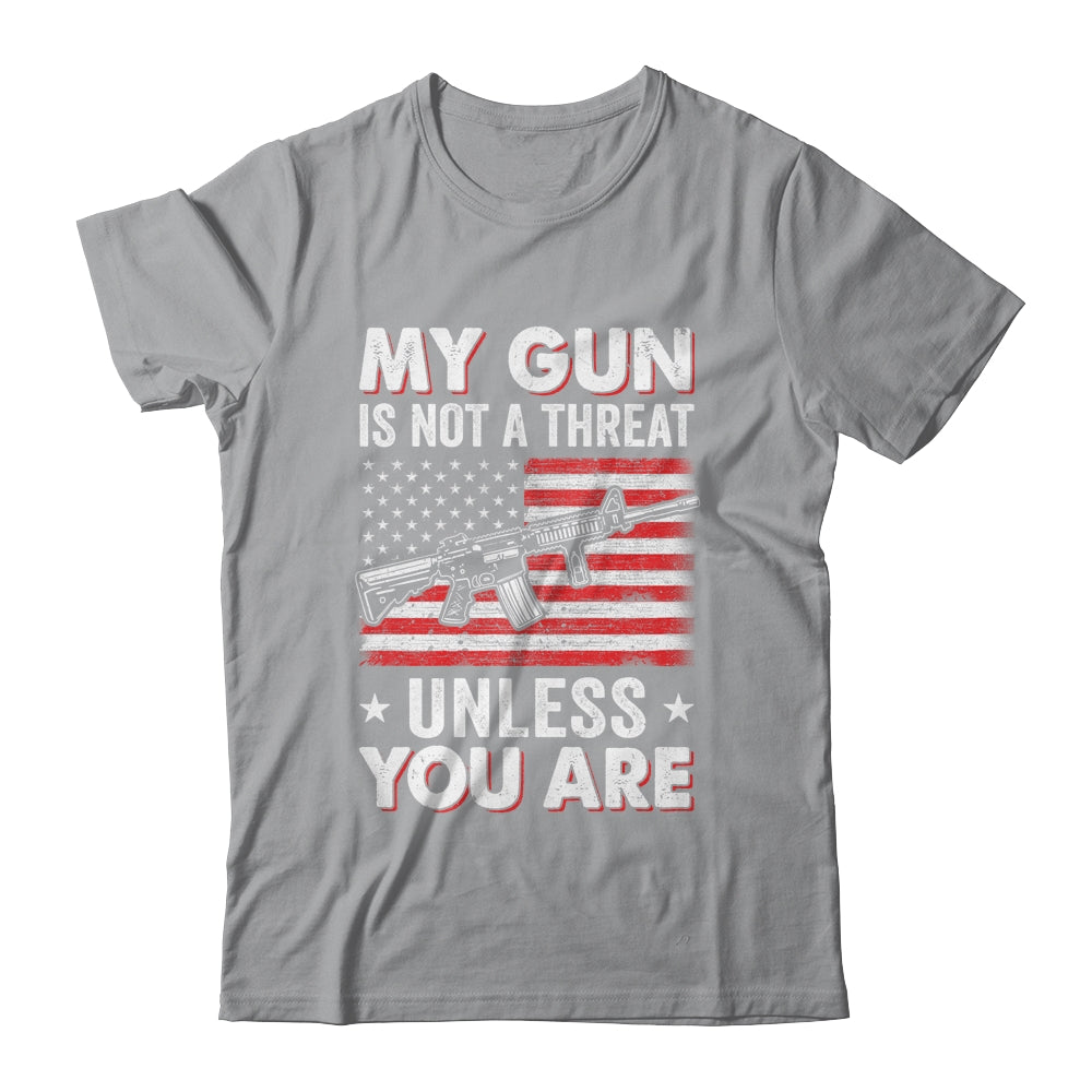 My Gun Is Not A Threat Unless You Are American Flag Shirt & Hoodie | siriusteestore