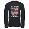 My Gun Is Not A Threat Unless You Are American Flag Shirt & Hoodie | siriusteestore